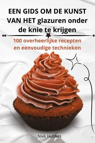 EEN GIDS OM DE KUNST VAN HET glazuren onder de knie te krijgen