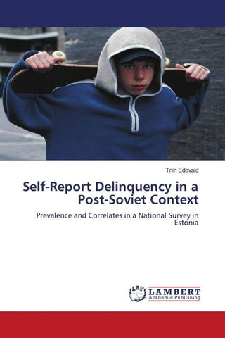 Self-Report Delinquency in a Post-Soviet Context
