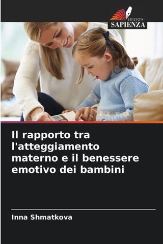 Il rapporto tra l'atteggiamento materno e il benessere emotivo dei bambini