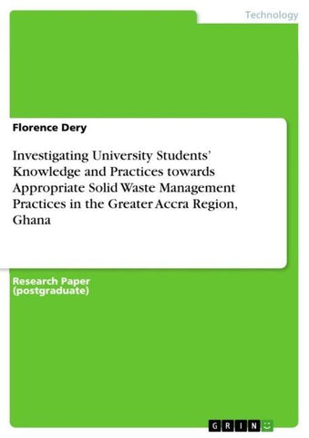 Investigating University Students' Knowledge and Practices towards Appropriate Solid Waste Management Practices in the Greater Accra Region, Ghana