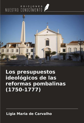 Los presupuestos ideológicos de las reformas pombalinas (1750-1777)
