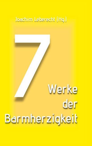 7 Werke der Barmherzigkeit