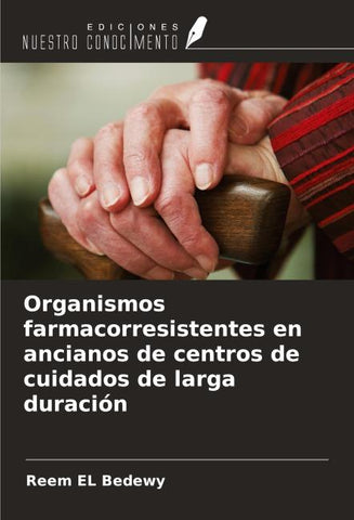 Organismos farmacorresistentes en ancianos de centros de cuidados de larga duración