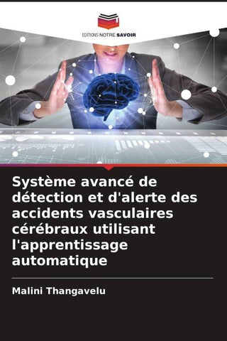 Système avancé de détection et d'alerte des accidents vasculaires cérébraux utilisant l'apprentissage automatique