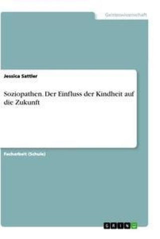 Soziopathen. Der Einfluss der Kindheit auf die Zukunft