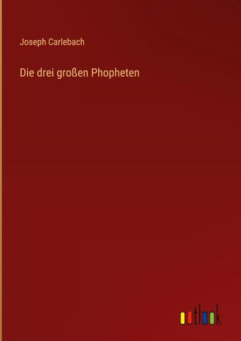 Die drei großen Phopheten