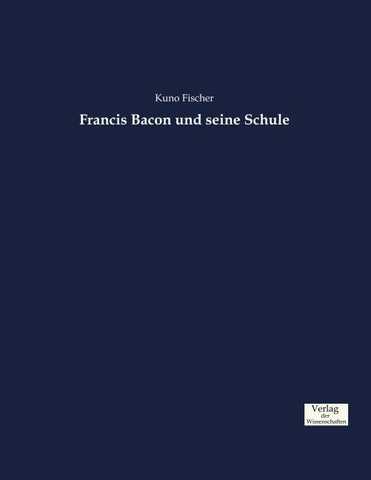 Francis Bacon und seine Schule