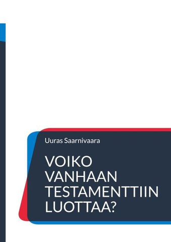 Voiko Vanhaan testamenttiin luottaa?