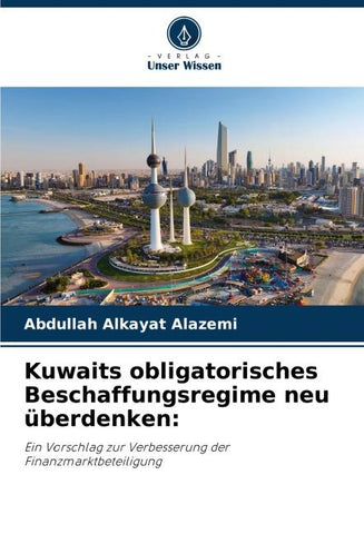 Kuwaits obligatorisches Beschaffungsregime neu überdenken:
