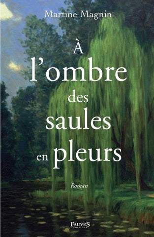 À l'ombre des saules en pleurs