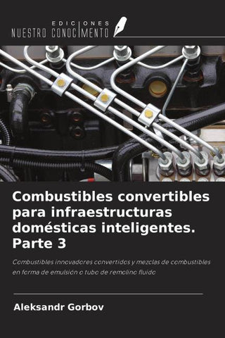 Combustibles convertibles para infraestructuras domésticas inteligentes. Parte 3