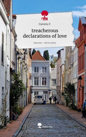 treacherous declarations of love. Life is a Story - story.one