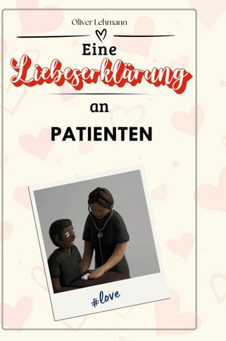Eine Liebeserklärung an Patienten