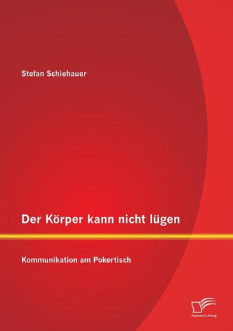 Der Körper kann nicht lügen: Kommunikation am Pokertisch