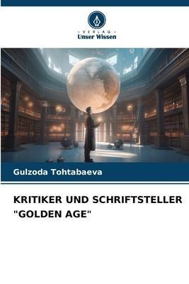 KRITIKER UND SCHRIFTSTELLER "GOLDEN AGE"