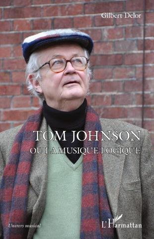 Tom Johnson ou la musique logique