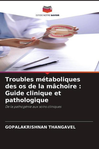 Troubles métaboliques des os de la mâchoire : Guide clinique et pathologique