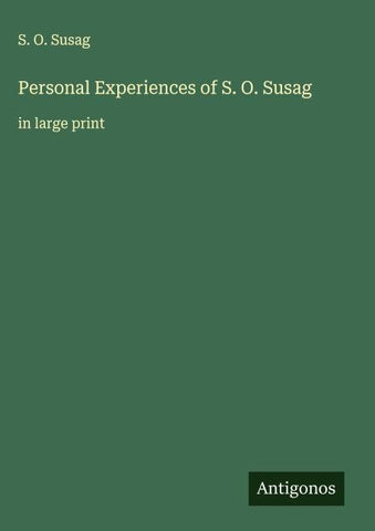 Personal Experiences of S. O. Susag