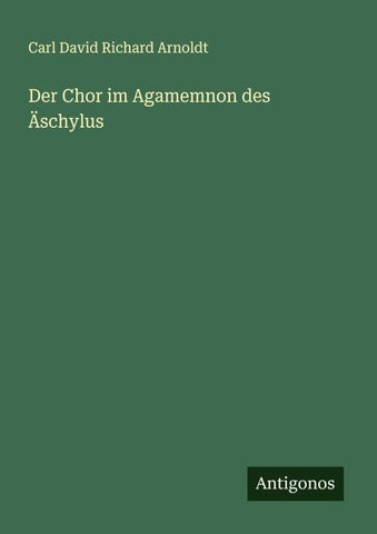 Der Chor im Agamemnon des Äschylus