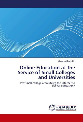 Online Education at the Service of Small Colleges and Universities