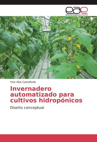 Invernadero automatizado para cultivos hidropónicos