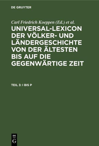 Universal-Lexicon der Völker- und Ländergeschichte von der ältesten... / I bis P
