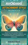 AVOIDANT ATTACHMENT STYLE WORKBOOK