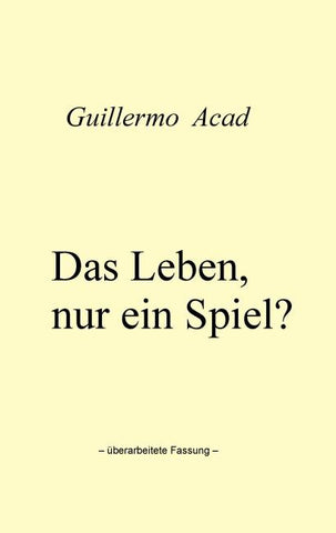 Das Leben, nur ein Spiel?