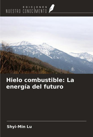 Hielo combustible: La energía del futuro
