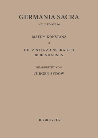 Das Bistum Konstanz 2. Die Zisterzienserabtei Bebenhausen