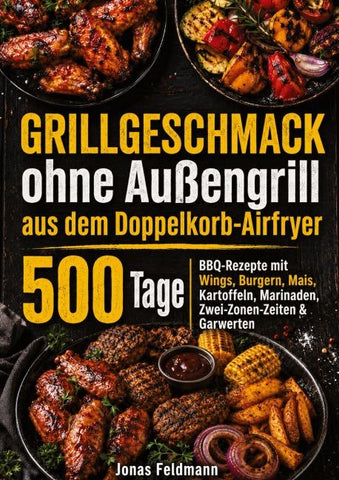 Grillgeschmack ohne Außengrill aus dem Doppelkorb-Airfryer