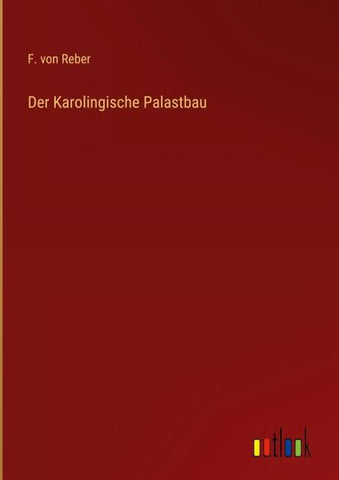 Der Karolingische Palastbau