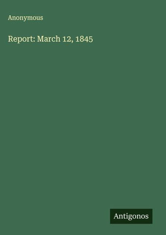 Report: March 12, 1845