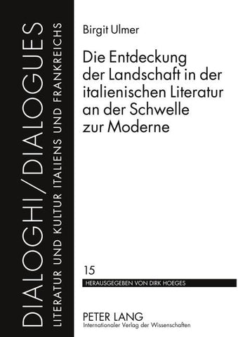 Die Entdeckung der Landschaft in der italienischen Literatur an der Schwelle zur Moderne