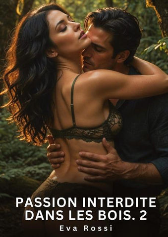 Passion Interdite dans les Bois. 2