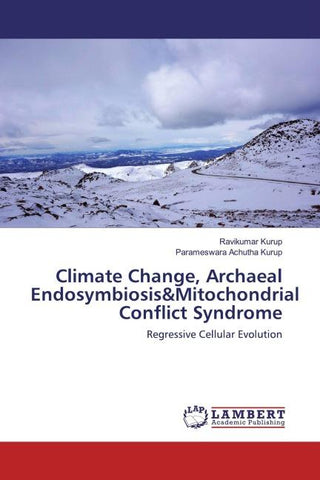 Climate Change, Archaeal Endosymbiosis&Mitochondrial Conflict Syndrome