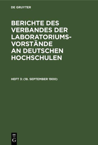 Berichte des Verbandes der Laboratoriums-Vorstände an deutschen Hochschulen / (18. September 1900)
