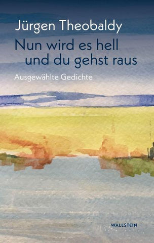 Nun wird es hell und du gehst raus