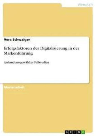 Erfolgsfaktoren der Digitalisierung in der Markenführung