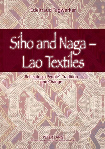Siho and Naga – Lao Textiles
