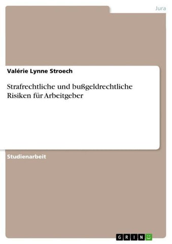 Strafrechtliche und bußgeldrechtliche Risiken für Arbeitgeber