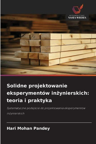 Solidne projektowanie eksperymentów in¿ynierskich: teoria i praktyka