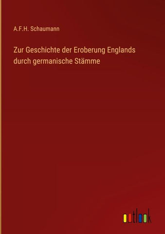 Zur Geschichte der Eroberung Englands durch germanische Stämme