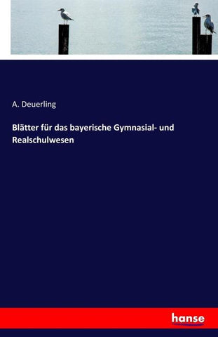 Blätter für das bayerische Gymnasial- und Realschulwesen