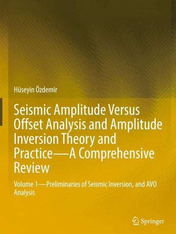 Seismic Amplitude Versus Offset Analysis and Amplitude Inversion Theory and Practice—A Comprehensive Review