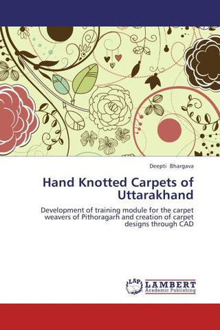 Hand Knotted Carpets of Uttarakhand