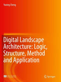 Digital Landscape Architecture: Logic, Structure, Method and Application