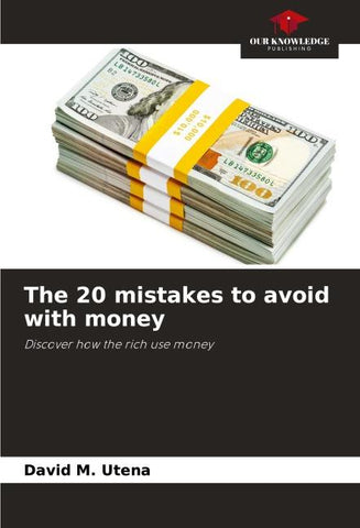 The 20 mistakes to avoid with money