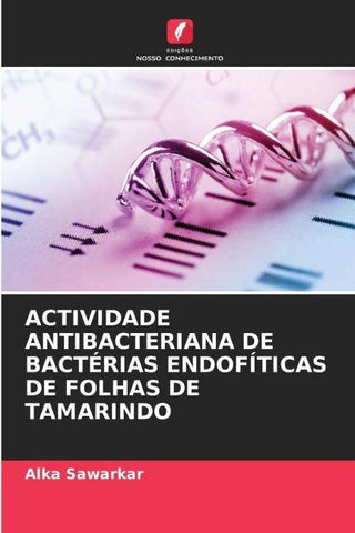 ACTIVIDADE ANTIBACTERIANA DE BACTÉRIAS ENDOFÍTICAS DE FOLHAS DE TAMARINDO