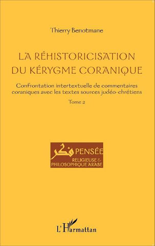 La réhistoricisation du kérygme coranique